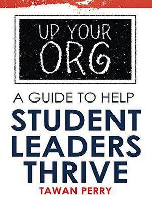 cover image of Up Your Org a Guide to Help Student Leaders Thrive